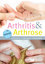 Arthritis & Arthrose - erkennen, vorbeug