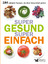 Super gesund super einfach