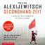 Swetlana Alexijewitsch: Secondhand-Zeit 