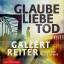 Peter Gallert: Glaube Liebe Tod - Peter 