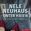 Nele Neuhaus: Unter Haien - ungekürztes 