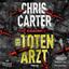 Chris Carter: Der Totenarzt