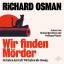 Richard Osman: Wir finden Mörder / Wir f