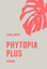 Zara Zerbe: Phytopia Plus  SIGNIERT!!!!