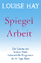 Louise Hay: Spiegelarbeit : Die Essenz a Louise Hay: Spiegelarbeit : Die Essenz a