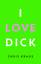 Chris Kraus: I Love Dick. Roman