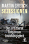 Martin Grosch: Sezessionen