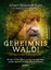 Johann Nepomuk Maier: Geheimnis Wald! - 