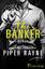 Piper Rayne: The Banker (San Francisco H