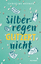 Christine Werner: Silberregen glitzert n