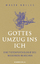 Malte Nelles: Gottes Umzug ins Ich - Ein