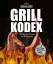 Der Napoleon Grill-Kodex - 100 geniale R