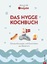 Michaela Lühr: Das Hygge-Kochbuch - Sehn