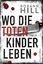 Roxann Hill: Wo die toten Kinder leben