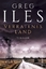 Greg Iles: Verratenes Land