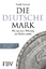 Frank Stocker: Die Deutsche Mark / Wie a