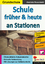 Schule früher & heute an Stationen / Sel