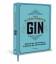 Das Barhandbuch Gin - Klassische und mod