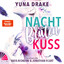 Yuna Drake: Nachtblütenkuss