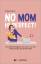 Susanne Dietz: No MOM is perfect! / Der Susanne Dietz: No MOM is perfect! / Der