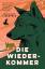 Claus-Peter Lieckfeld: Die Wiederkommer 