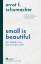 Schumacher, Ernst F.: Small is beautiful