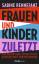 Sabine Rennefanz: Frauen und Kinder zule