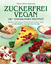Moni Münstermann: Zuckerfrei Vegan den H