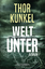 Thor Kunkel: Welt unter | Thor Kunkel | 