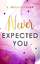 J Moldenhauer: Never Expected You: Liebe