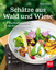 Tanja Major: Schätze aus Wald und Wiese: