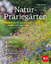 Anke Clark: Natur-Präriegärten - Der Gar