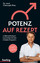 Christoph Pies: Potenz auf Rezept: Erekt