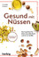 Gabriela Schwarz: Gesund mit Nüssen: Das