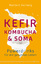 Norbert Hartwig: Kefir, Kombucha & Soma 