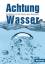 Bernd Bruns: Achtung Wasser