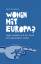 Wohin mit Europa? - Junge Europäer auf der Suche nach gemeinsamen Zielen