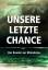 Unsere letzte Chance - Der Reader zur Kl