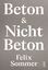 Felix Sommer: Beton & Nicht Beton | Feli