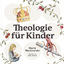 Marty Machowski: Theologie für Kinder