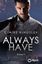 Claire Kingsley: Always have - Deutsche 