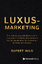 Rupert Wild: Luxus-Marketing - Wie moder