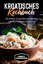 Simple Cookbooks: Kroatisches Kochbuch: 