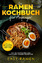 Easy Ramen: Das Ramen Kochbuch für Anfän Easy Ramen: Das Ramen Kochbuch für Anfän