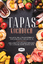 Simple Cookbooks: Tapas Kochbuch: 100 le