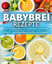 Yummy Kitchen: Babybrei Rezepte: Das XXL