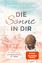 Die Sonne in dir - Eine Erzählung über die verborgene Schönheit des Alltags (Paperback)