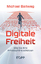 Michael Ballweg: Digitale Freiheit - Wie