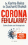 Karina Reiss: Corona Fehlalarm? Zahlen, 