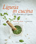 Enrica Monzani: Liguria in Cucina: The F